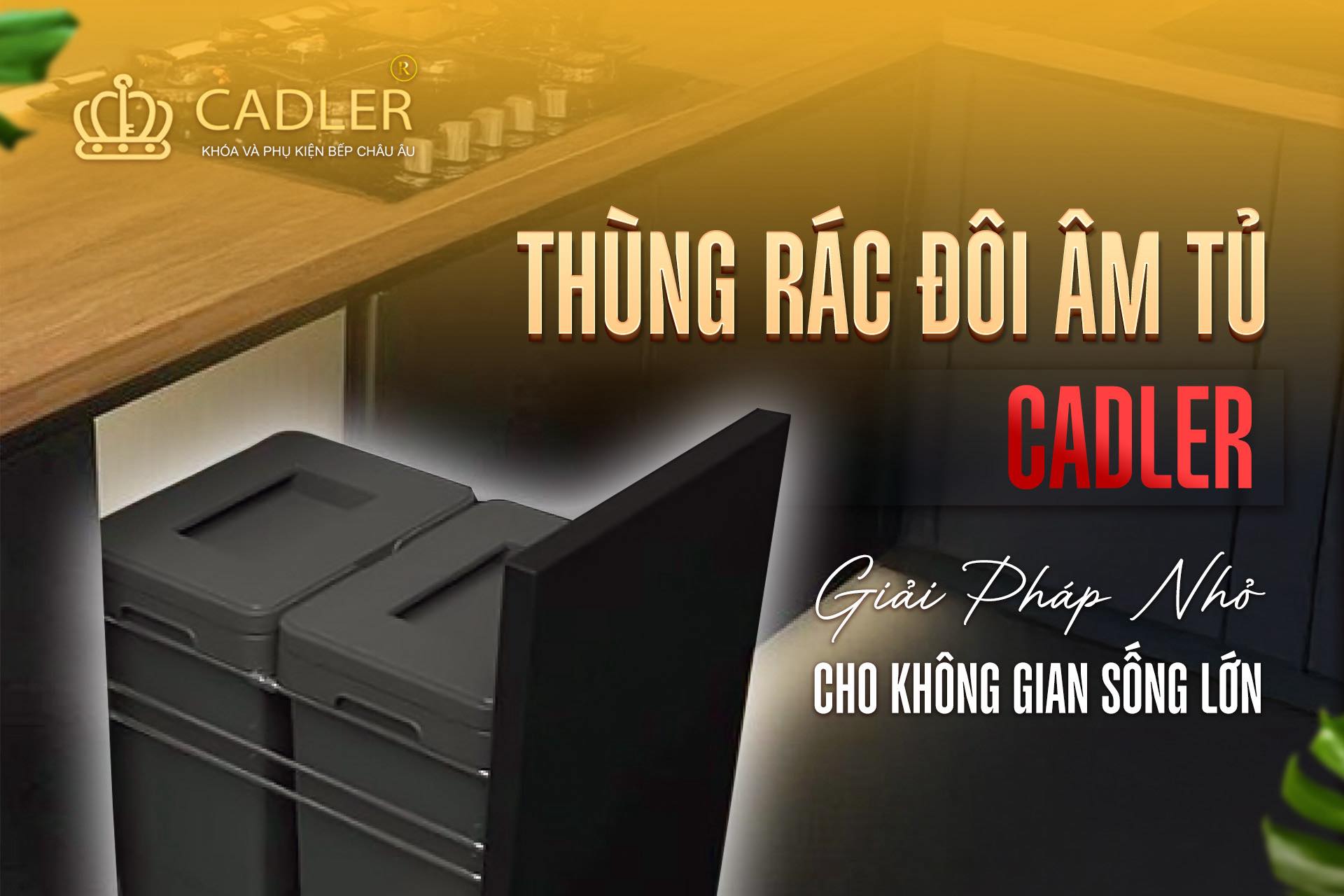 Thùng Rác Đôi Âm Tủ Cadler, Giải Pháp Nhỏ Cho Không Gian Sống Lớn