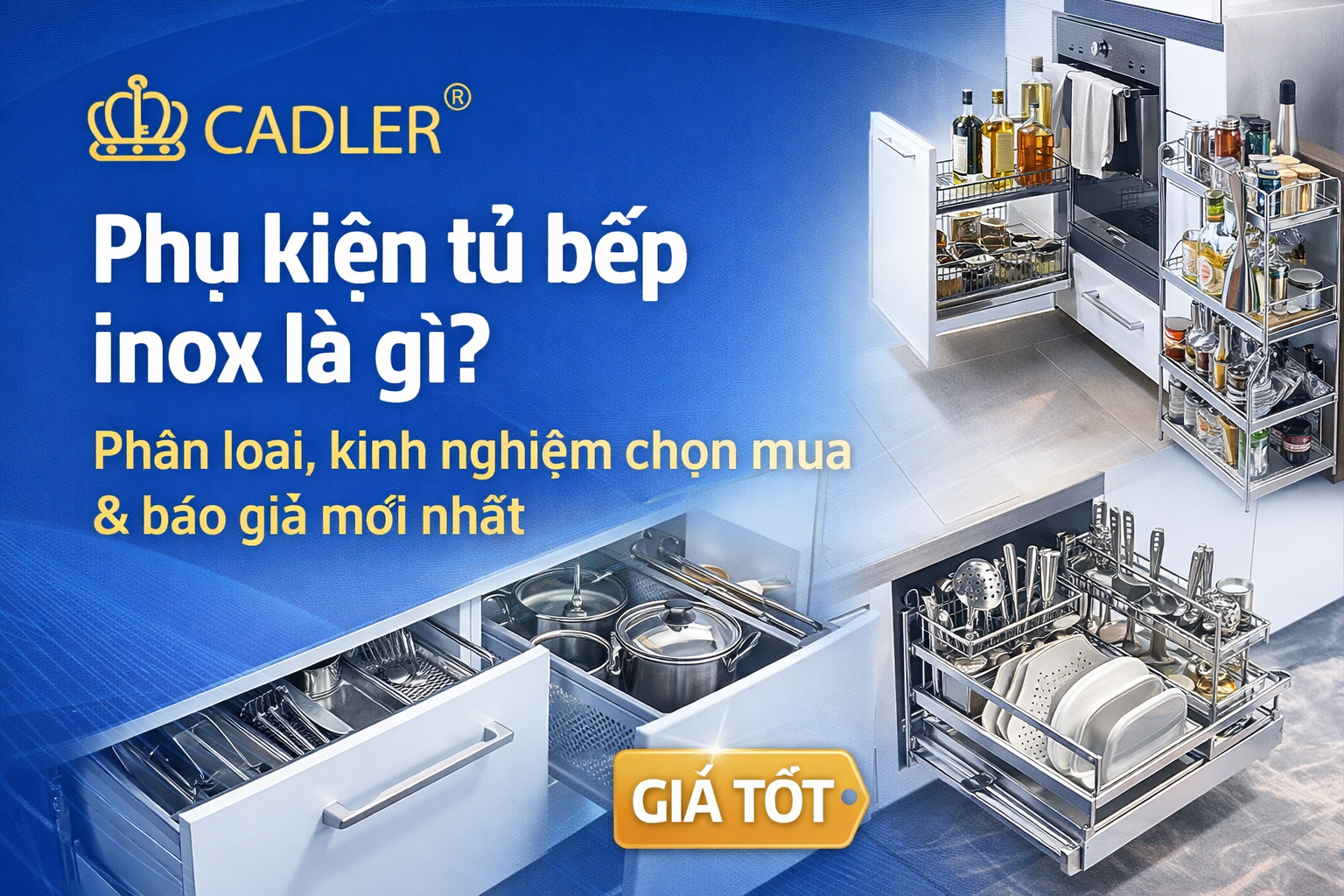 Phụ kiện tủ bếp inox, Phân loại, chọn mua & báo giá mới nhất